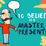 10 Beliefs of a Master Presenter